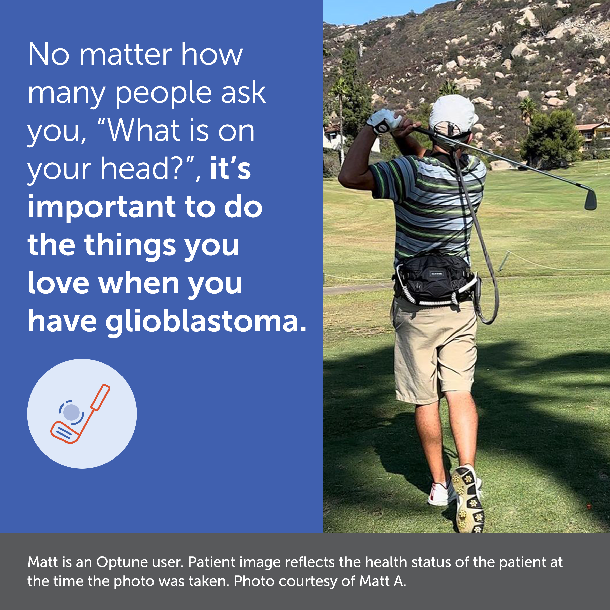 No matter how many people ask you, “What is on your head?”, it’s important to do the things you love when you have glioblastoma.